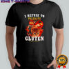 I refuse to tolerate gluten cat shirt