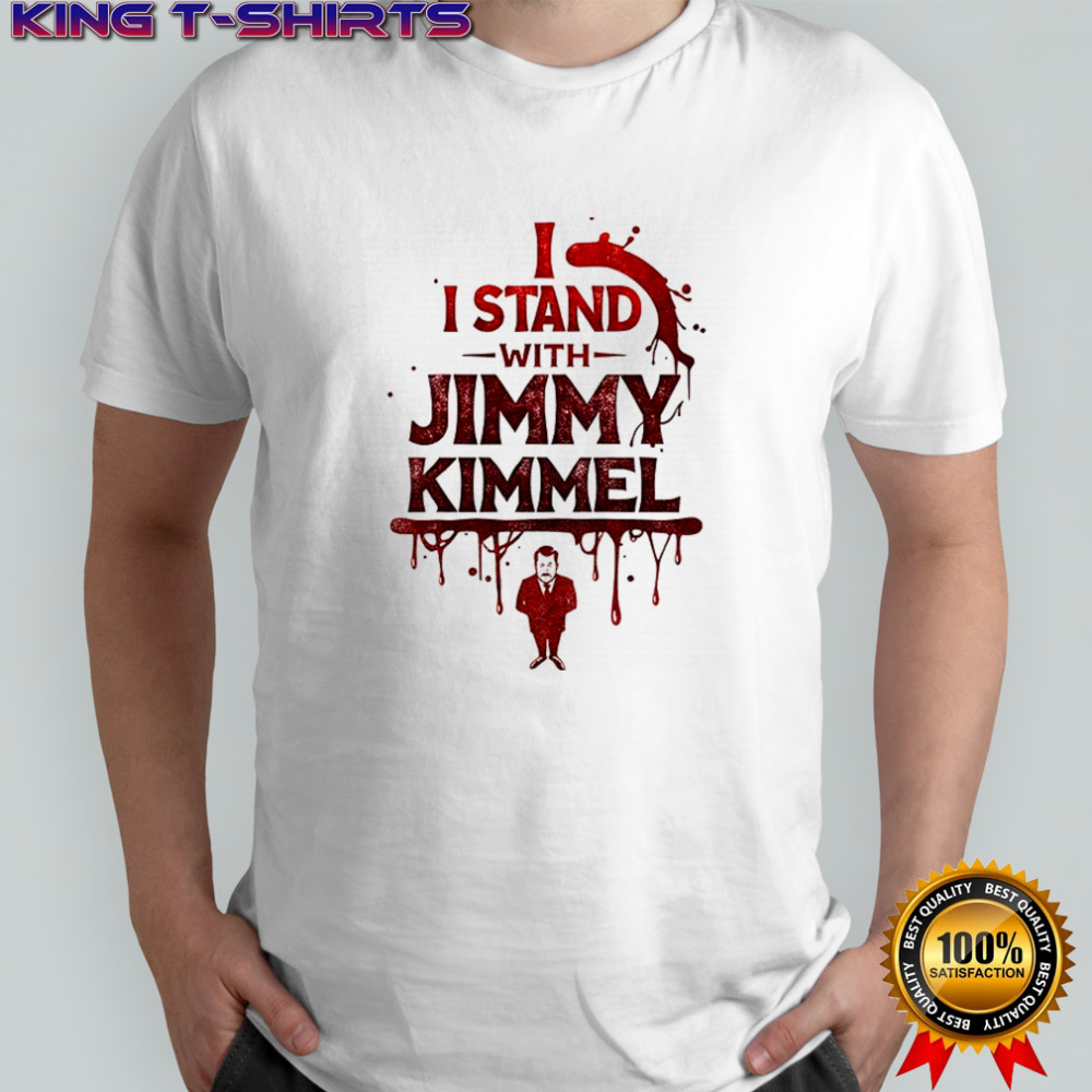 I stand with Jimmy Kimmel the man show shirt