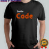 I write code shirt