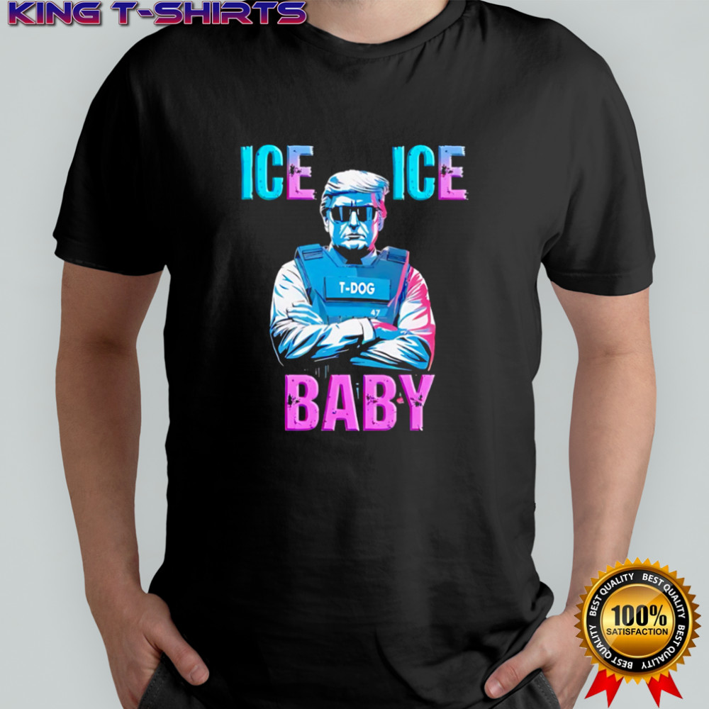 Ice Ice Baby Donald Trump T-Dog Bulletproof Vest shirt