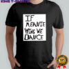 If Meanie Wins We Dance shirt