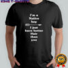 I’m a Native boy I just have better Hair than you shirt