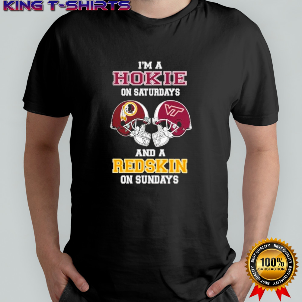 I’m A Virginia Tech Hokies On Saturdays And A Washington Redskins On Sundays Helmet 2025 Shirt