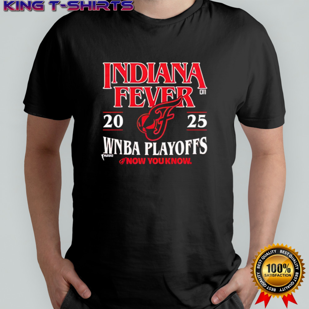 Indiana Fever 2025 WNBA Playoffs now you know logo shirt
