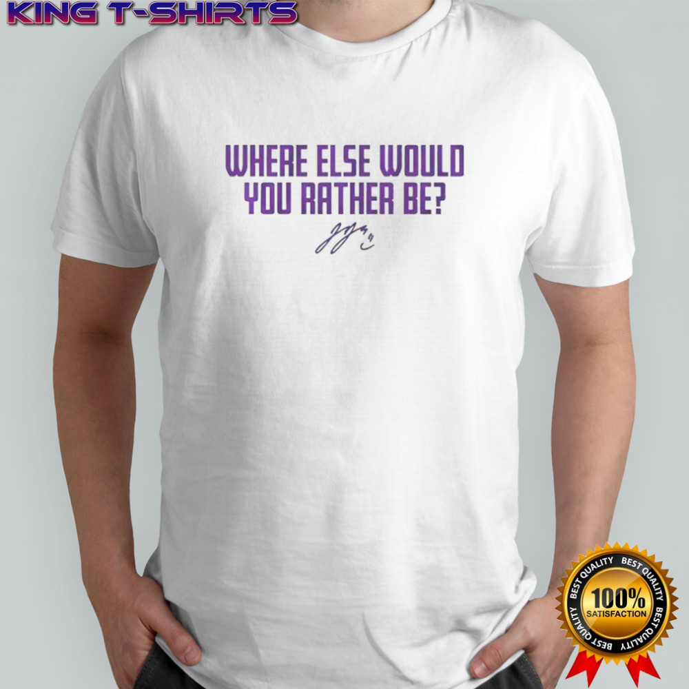 J.J. Mccarthy Minnesota Vikings Football Where Else Would You Rather Be Signature T-Shirt