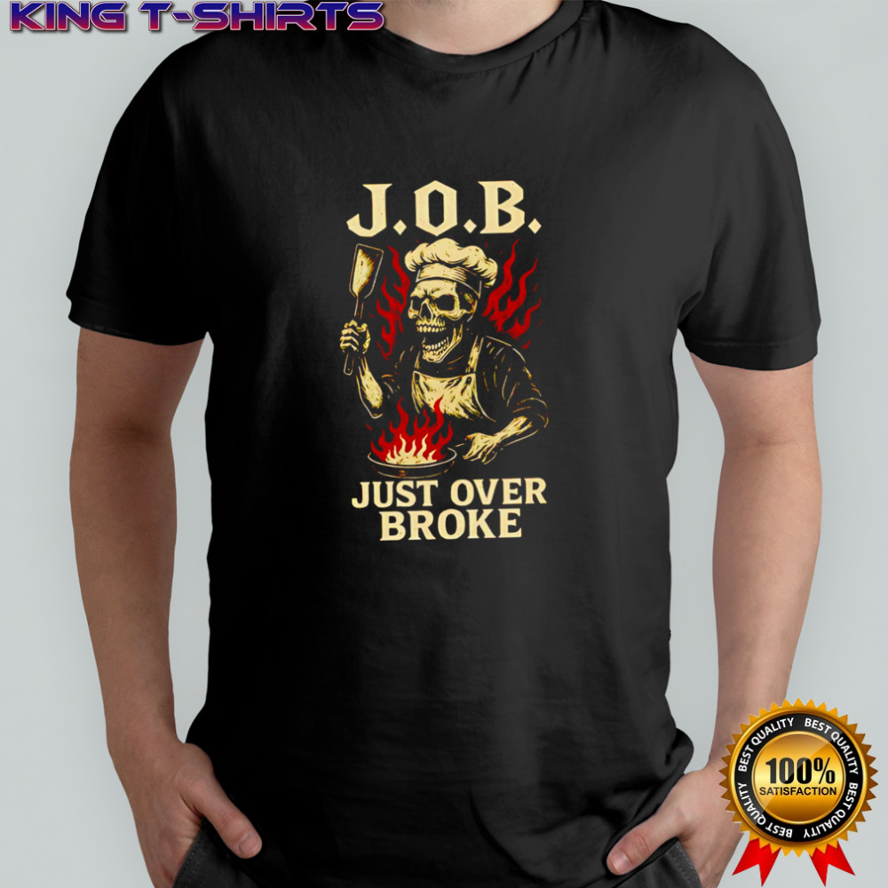 J.O.B. Just Over Broke skeleton fiery shirt