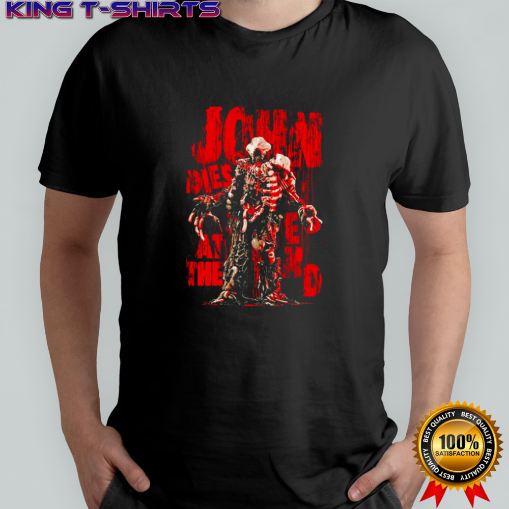 John Dies At The End Scary Monster Movie Horror shirt