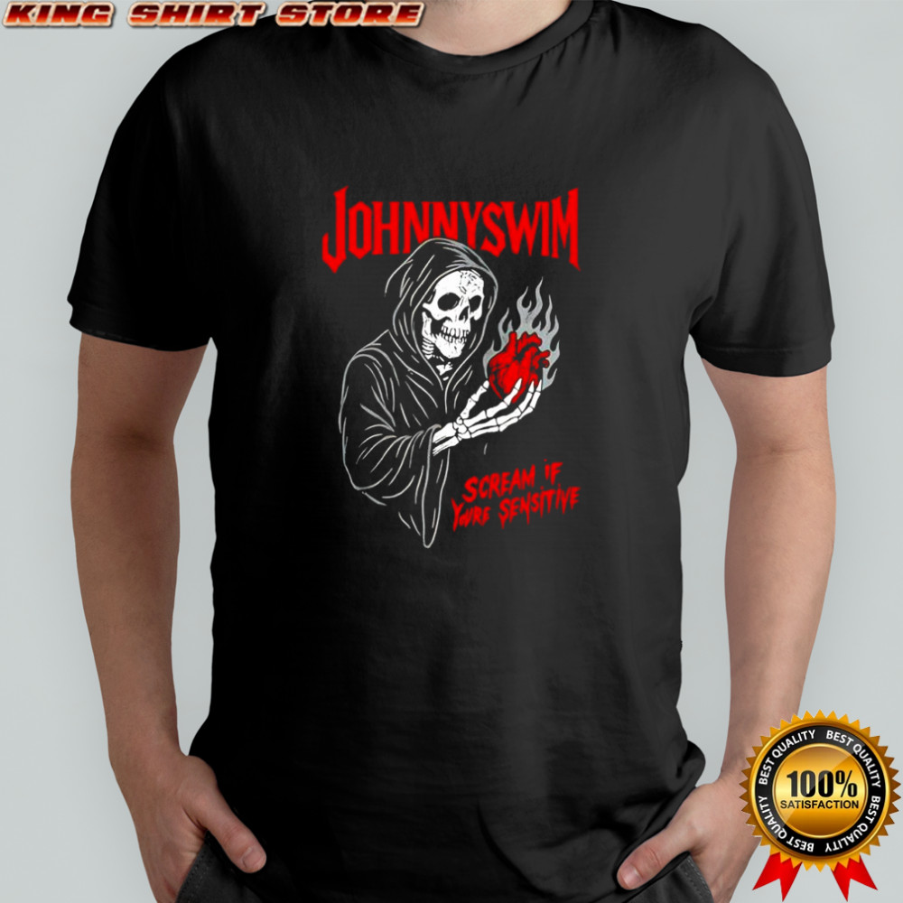Johnnyswim Scream if you’re sensitive shirt