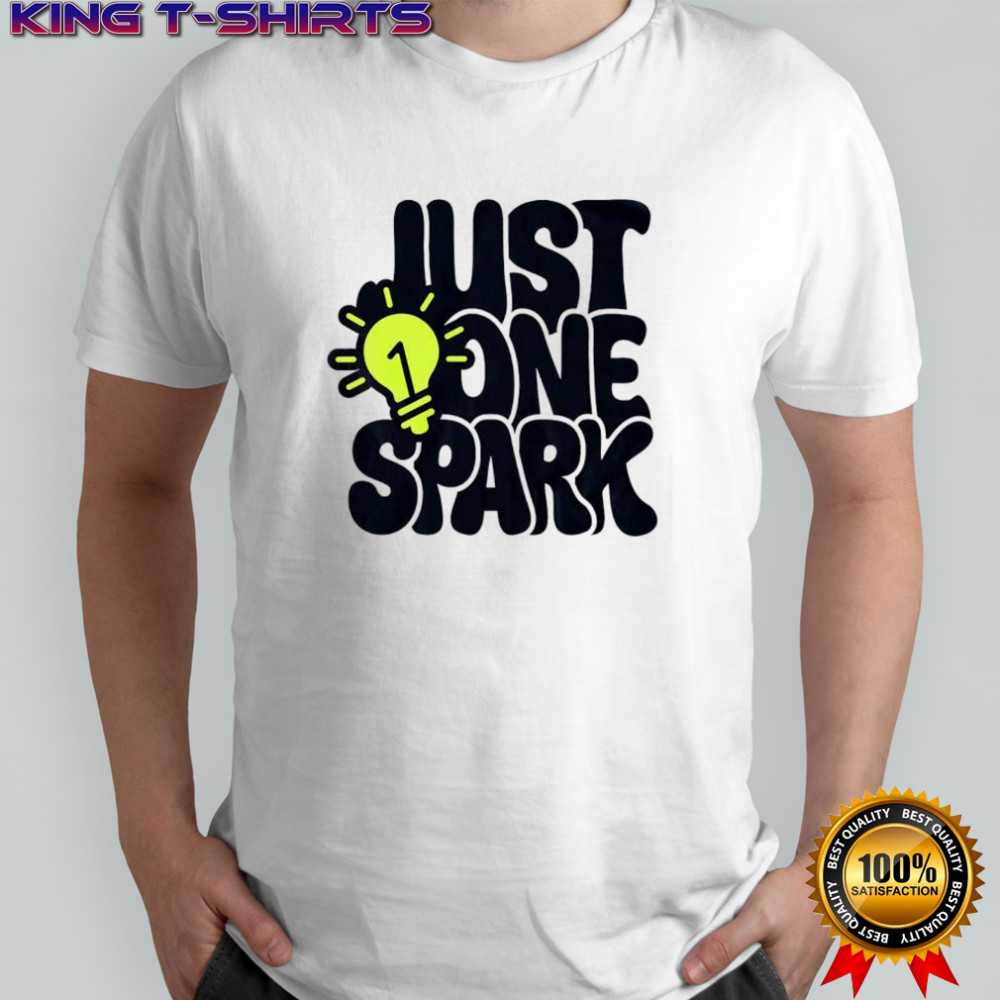 Just one spark shirt