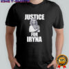 Justice for Iryna shirt