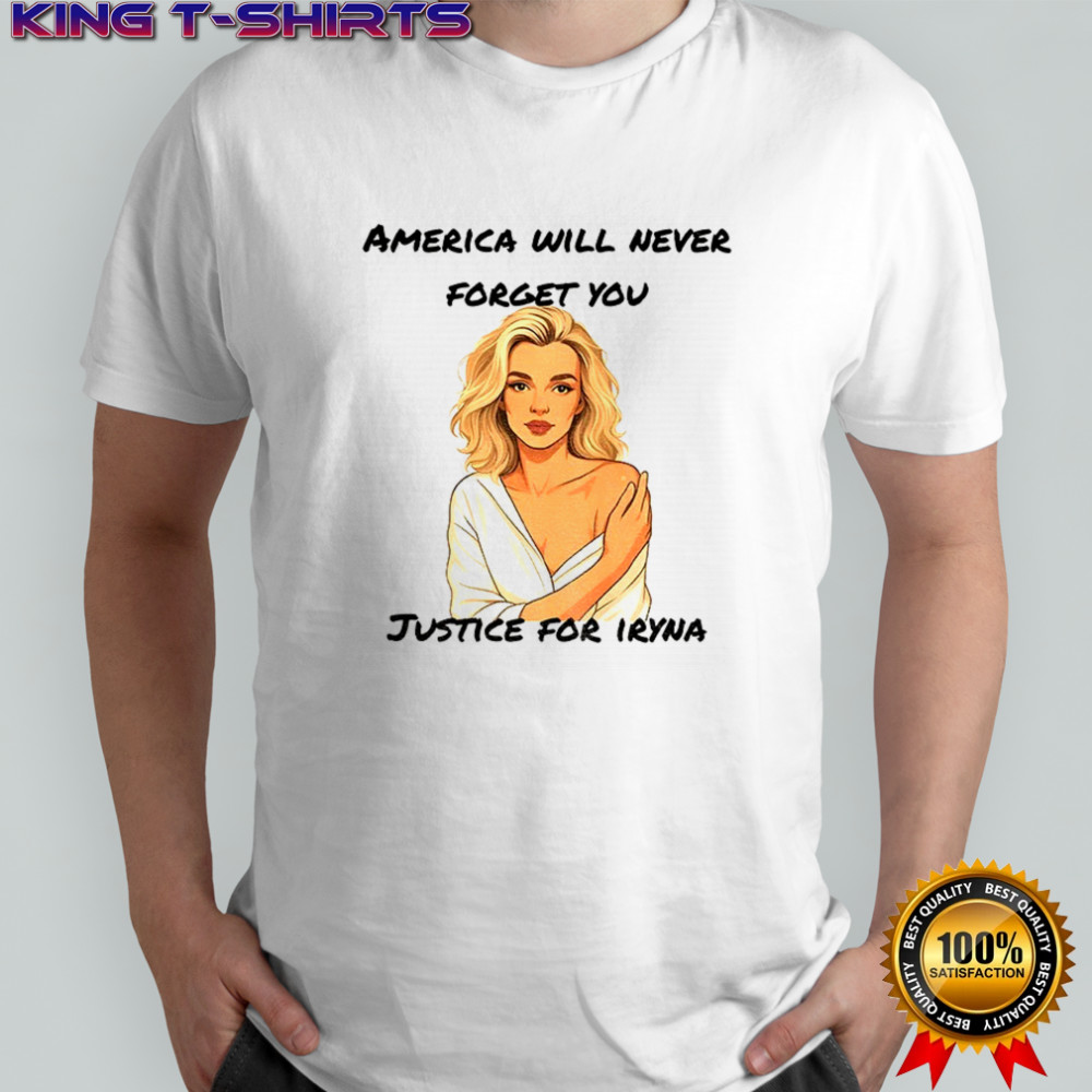 Justice for Iryna Zarutska America will never forget you shirt