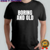 Killing Heidi Boring And Old 2025 Shirt