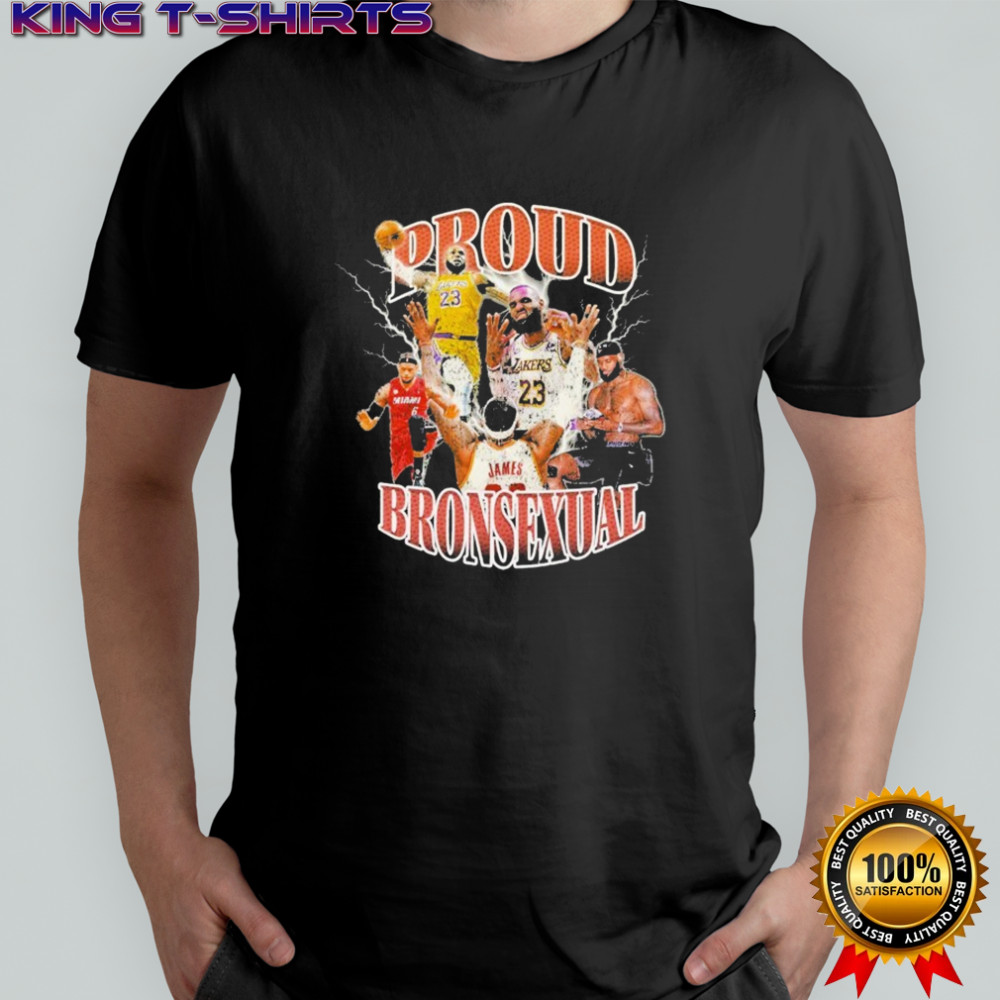 Lebron James Proud Bronsexual T-shirt