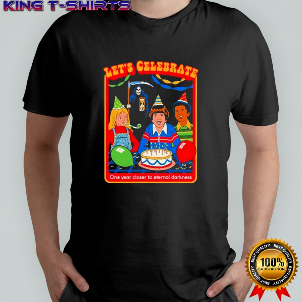 Let’s Celebrate One Year Closer To Eternal Darkness T-shirt
