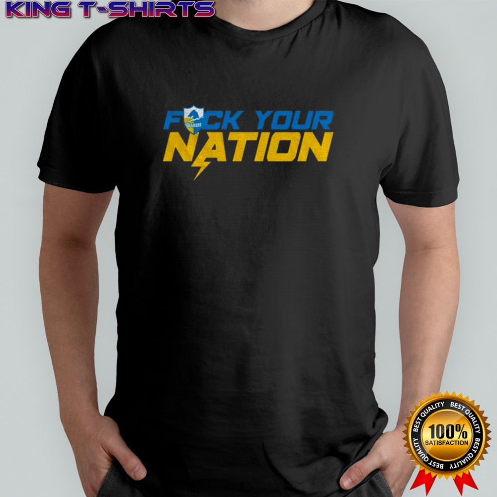 Los Angeles Chargers vs Las Vegas Raiders Fuck Your Nation shirt