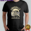 Louisville a Kentucky kind of place shirt