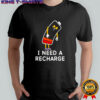 Low Battery i need a recharge shirt