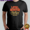 Loyal Devoted Faithful San Francisco shirt