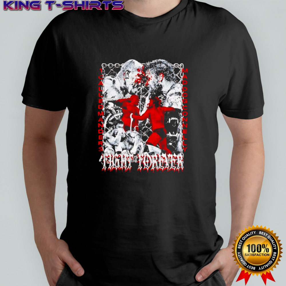 Mad Dog vs Manders fight forever shirt