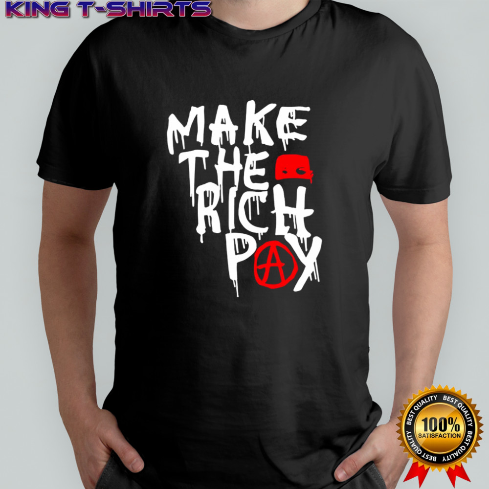 Make the rich pay shirt