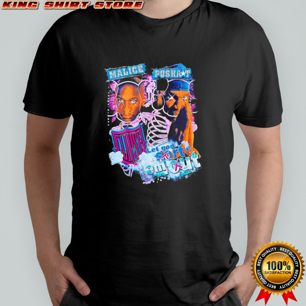Malice Pusha let god sort em out shirt