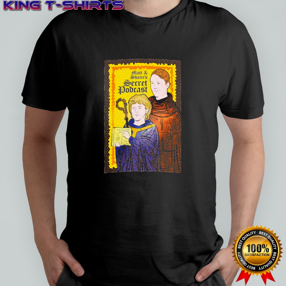 Matt And Shane’s Serret Podcast Saint T-shirt