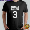 Matzah Ballers 3 shirt