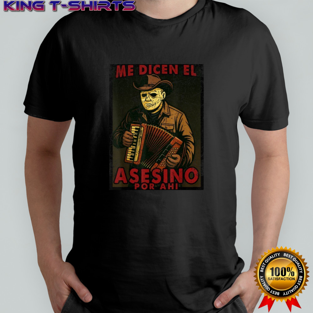 Michael Myers Me Dicen El Asesino Por Ahi Halloween T-shirt