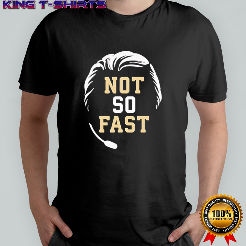 Mike Norvell not so fast shirt