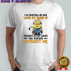 Minion I’ve reached an age when my train of thought often leaves the station without me shirt