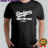 MLB Los Angeles Dodgers 2025 Built For Fall shirt