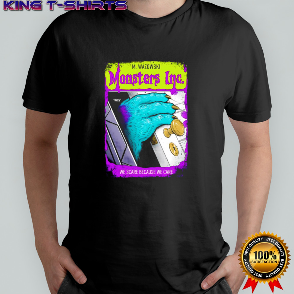 Monsters Inc we scare because we care shirt