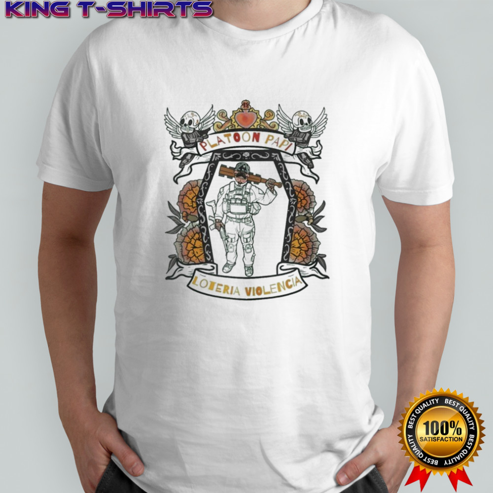 Muerto Papi Platoon Papi Loteria Violencia T-shirt