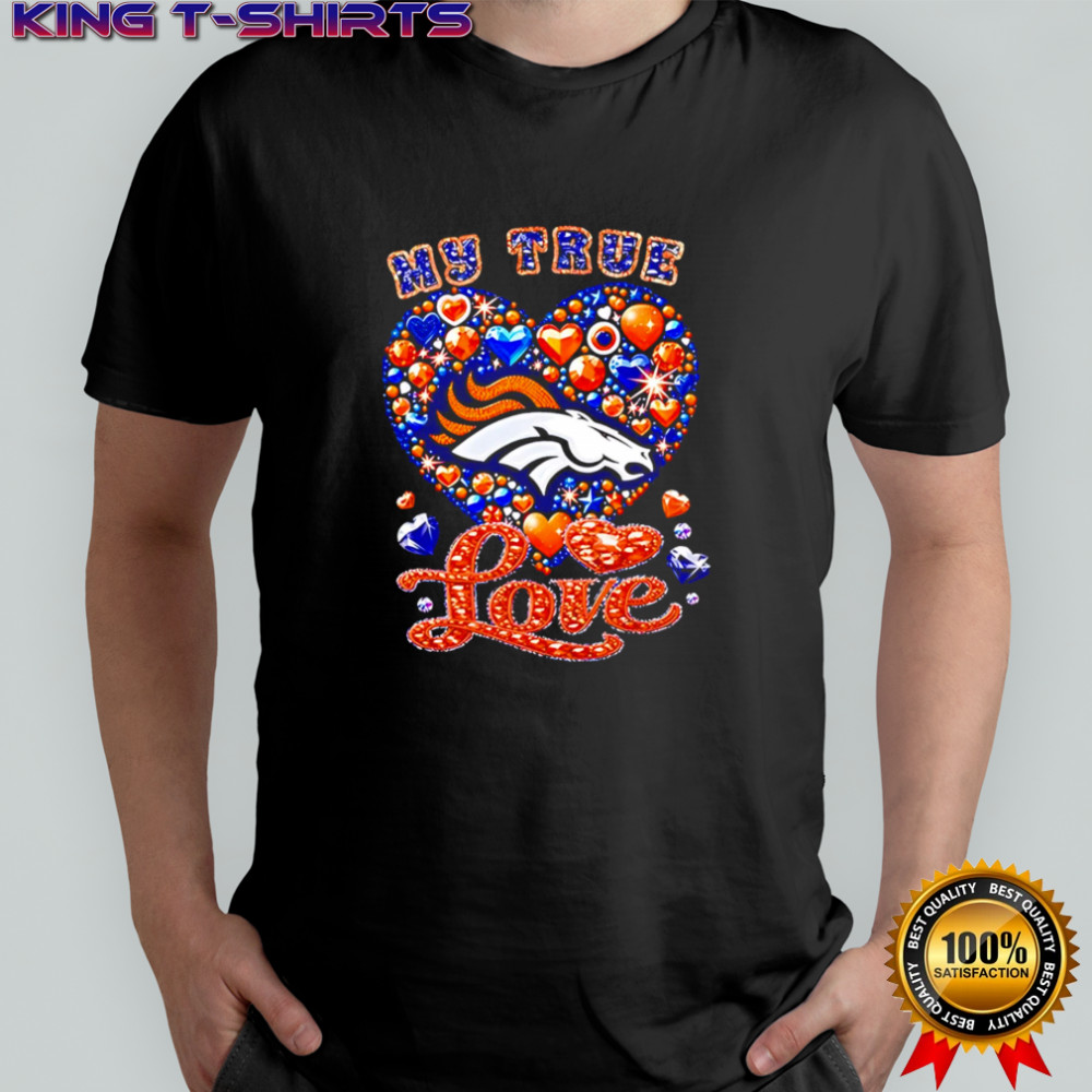 My True Love Denver Broncos twinkle shirt