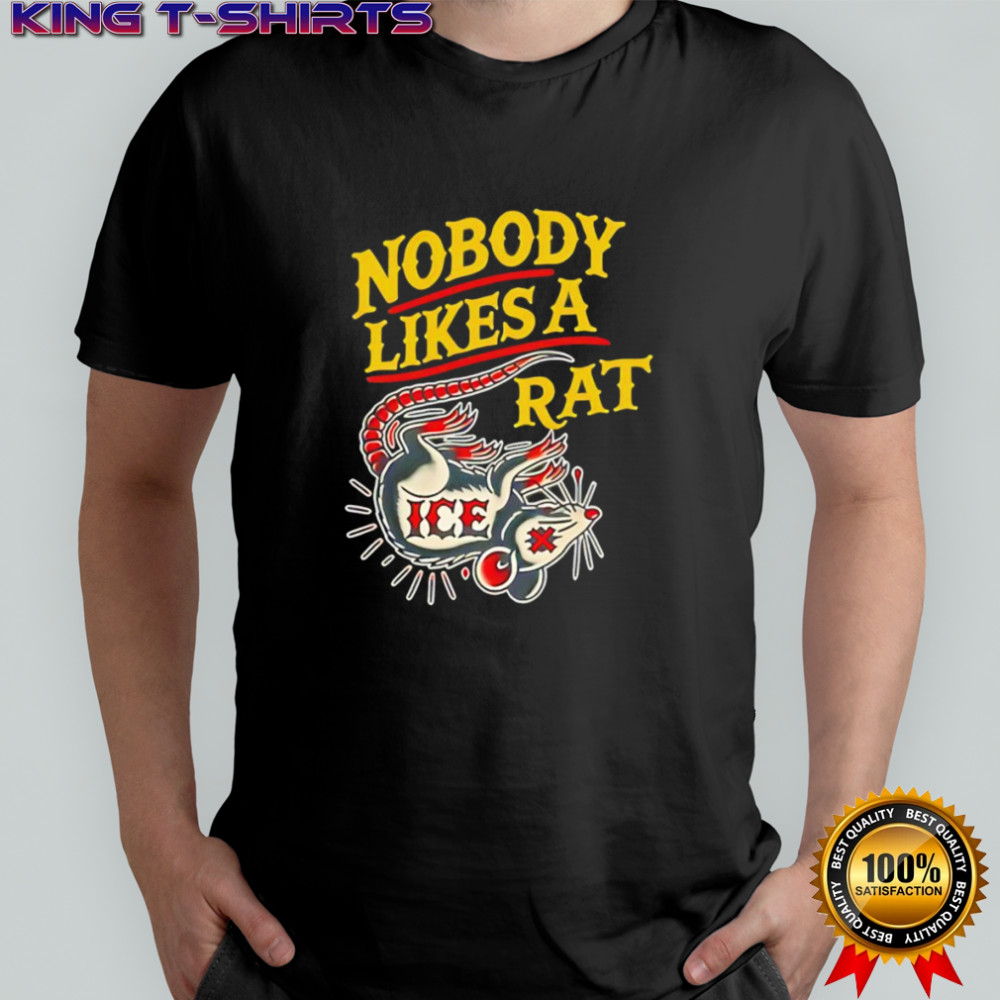 Nobody likes a Rat ice shirt