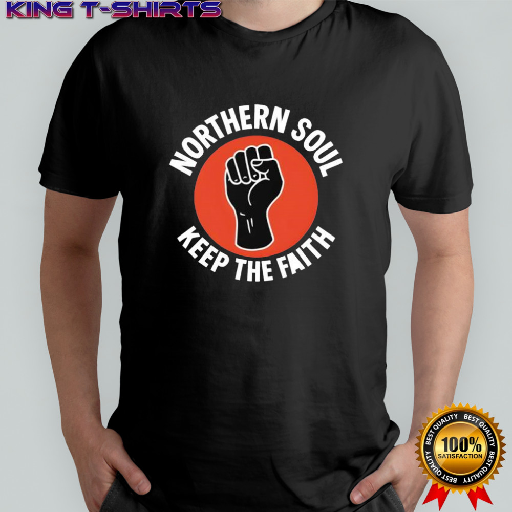 Northern soul keep the faith adult shirt