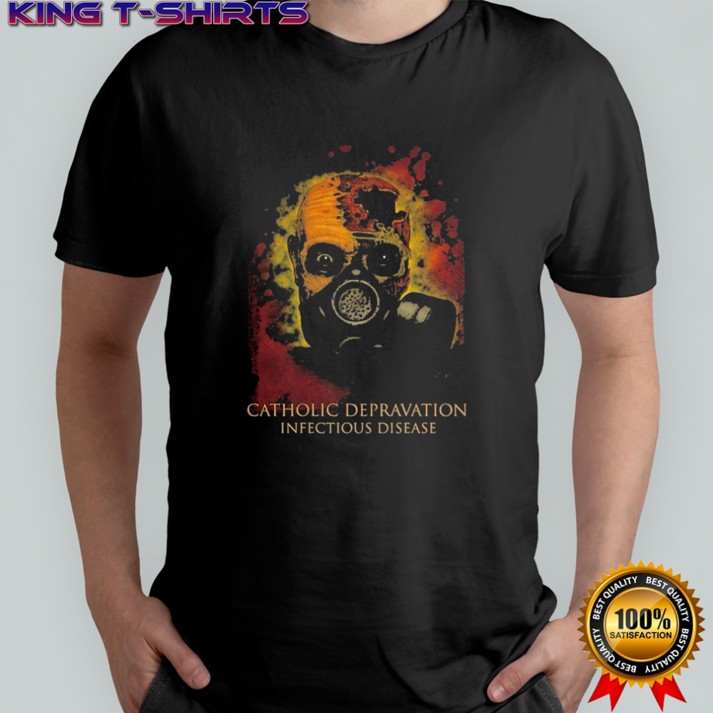 Nuclear Catholic Deprivation Infectious Disease T-shirt