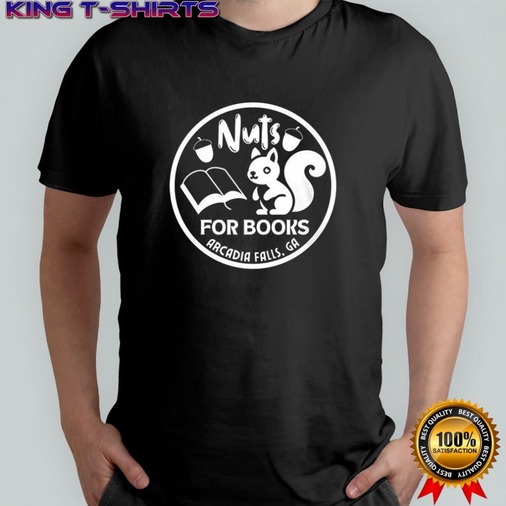 Nuts for books Arcadia Falls GA shirt