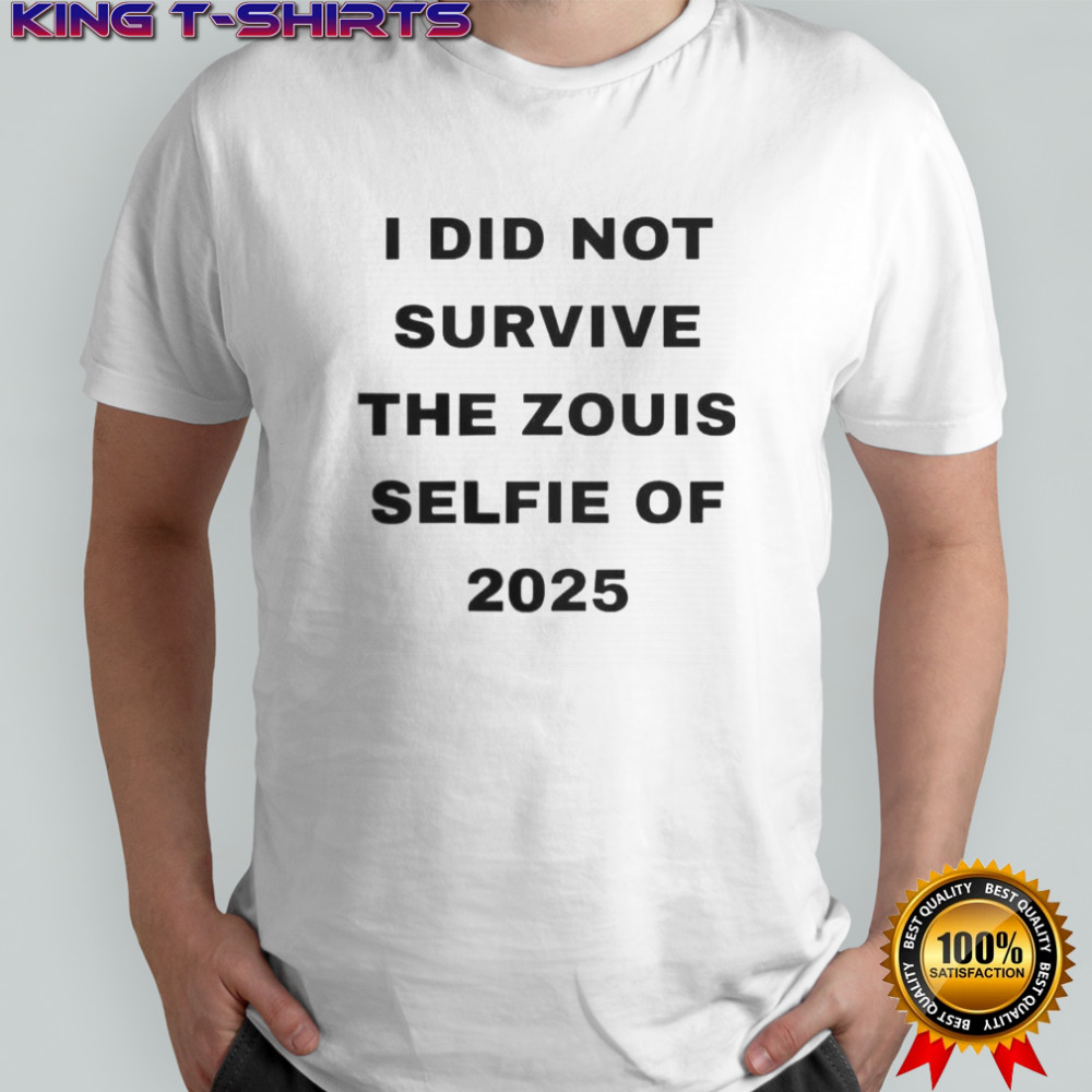 Official I Did Not Survive The Zouis Selfie Of 2025 T-Shirt