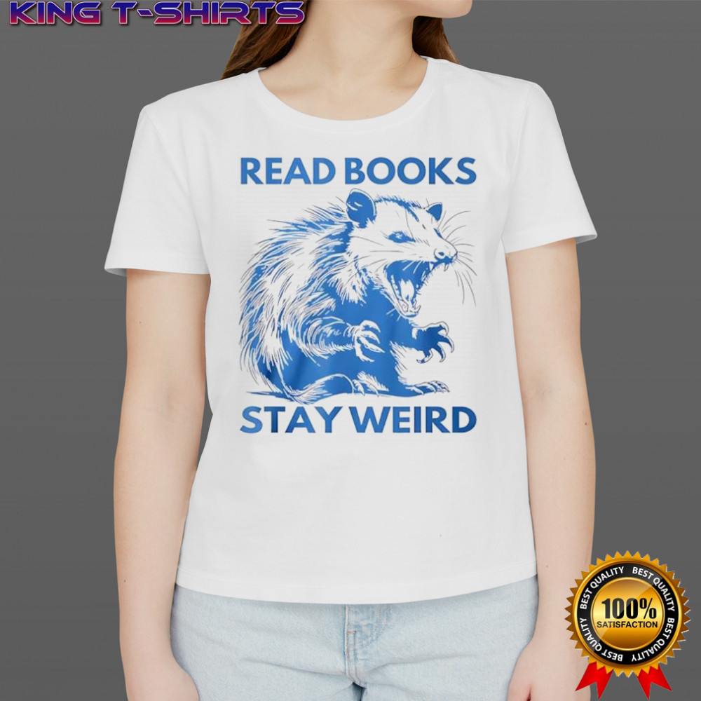 Opossum read books stay weird shirt