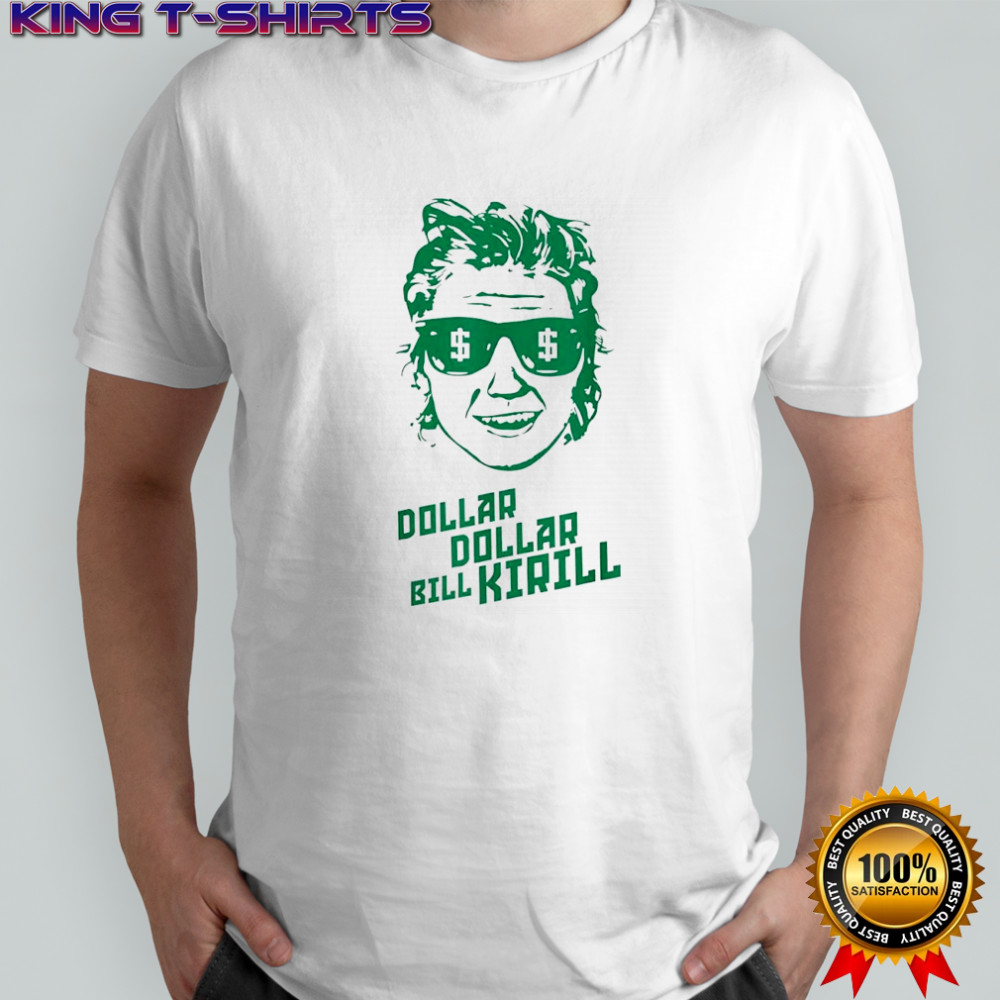 Original Dollar dollar bill Kirill shirt