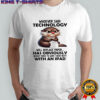 Otter whoever said technology will replace paper shirt