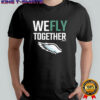 Philadelphia Eagles We Fly Together shirt