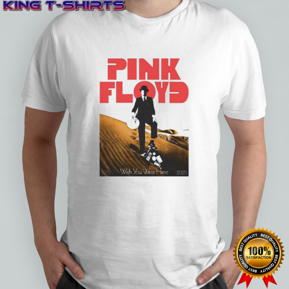 Pink Floyd Wish You Where Here 2025 poster shirt