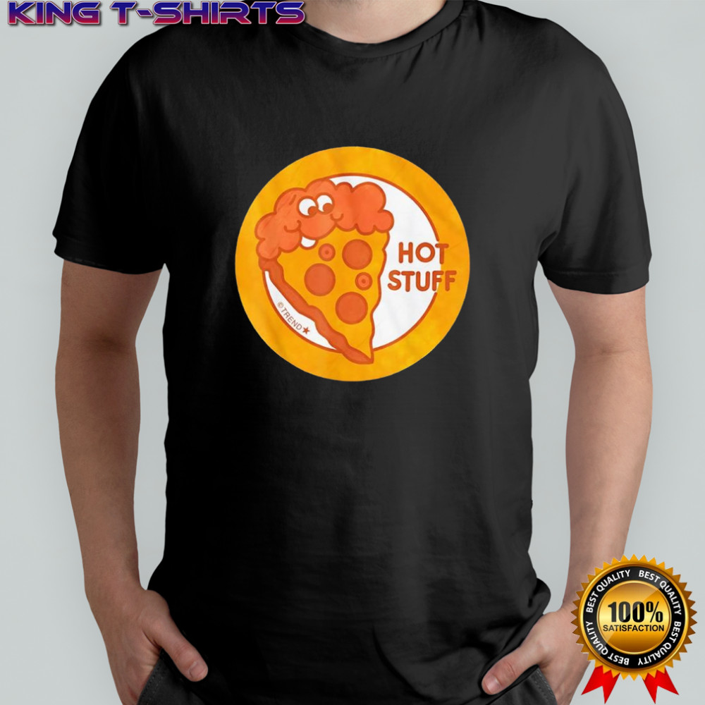 Pizza hot stuff shirt