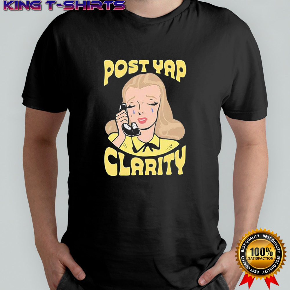 Post yap clarity crying shirt