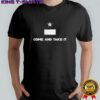 Pouch come and take it shirt