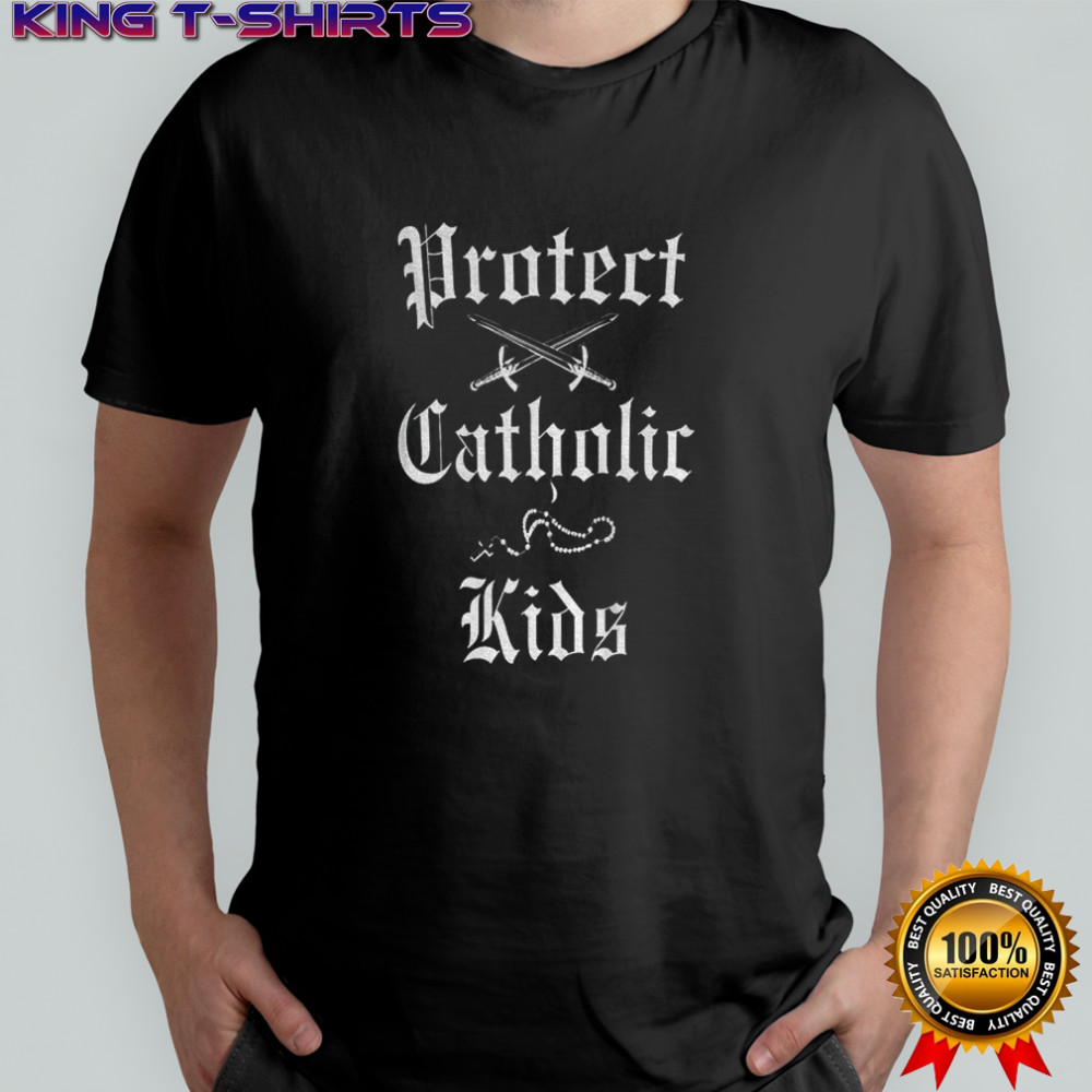 Protect catholic kids Catholic shirt