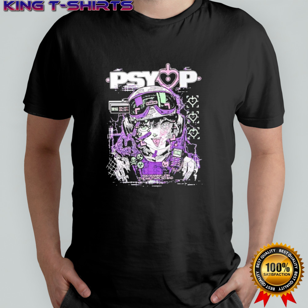 Psy Op you wanna join the military so bad manga techwear shirt