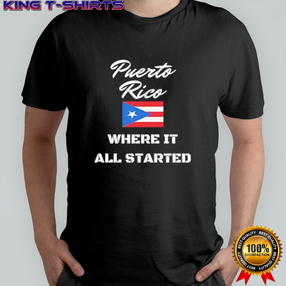 Puerto Rico Where It All Started flag shirt
